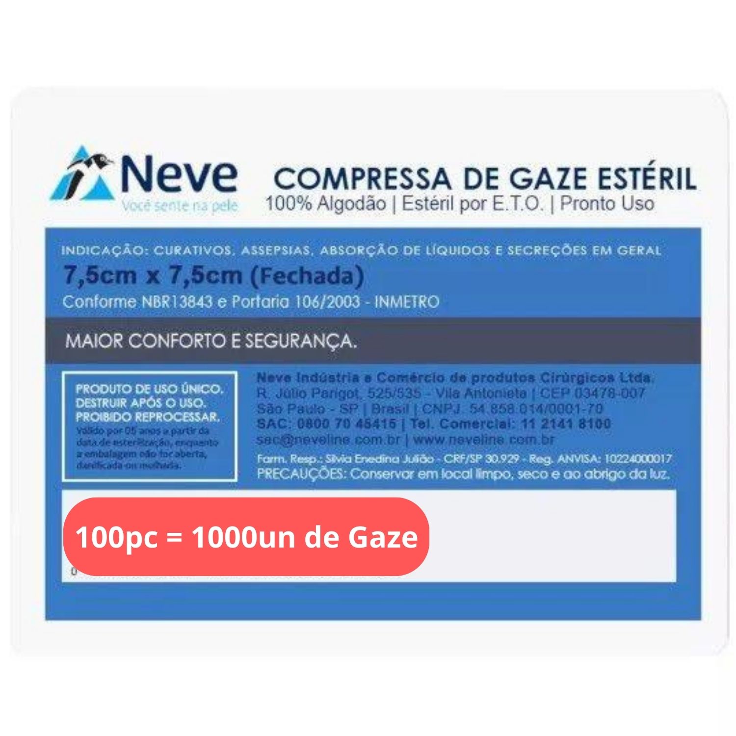 5218898e20ff1da251fc0a6a719b0948-5.jpg 5218898e20ff1da251fc0a6a719b0948 5 Gaze Estéril 13 Fios 7,5cm x 7,5cm 100 Pacotes (1000un) Neve